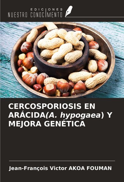Produktbild: Cercosporiosis En Ar&aacute;cida(a. Hypogaea) Y Mejora Gen&eacute;tica