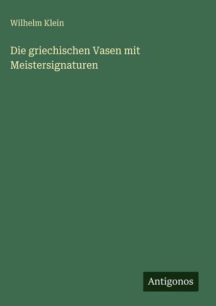Produktbild: Die griechischen Vasen mit Meistersignaturen
