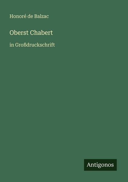 Oberst Chabert, Taschenbuch von Honore de Balzac, Antigonos Verlag, 9783566023379