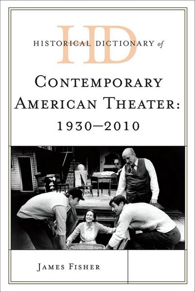 Produktbild: Historical Dictionary of Contemporary American Theater: 1930-2010