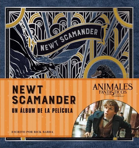 Produktbild: J. K. Rowling's Wizarding World : Newt Scarmander : un &aacute;lbum de las pel&iacute;culas