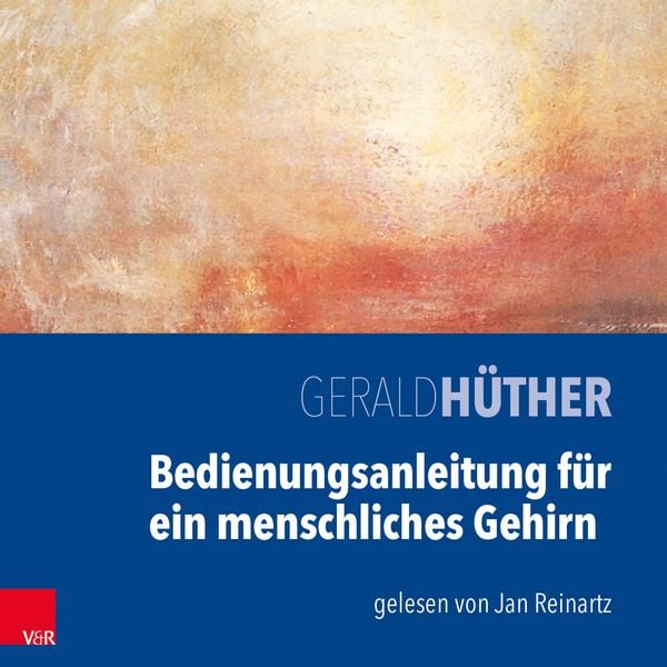 Bedienungsanleitung für ein menschliches Gehirn - Gerald Hüther, CD, 9783525404744