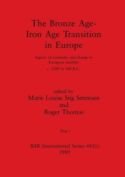 Produktbild: The Bronze Age - Iron Age Transition in Europe, Part i