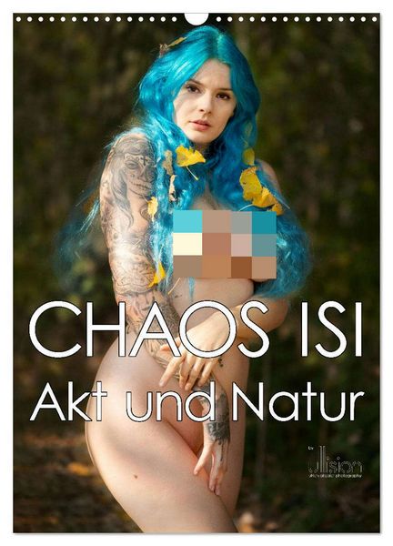 Produktbild: CHAOS ISI - Akt und Natur (Wandkalender 2026 DIN A3 hoch), CALVENDO Monatskalender