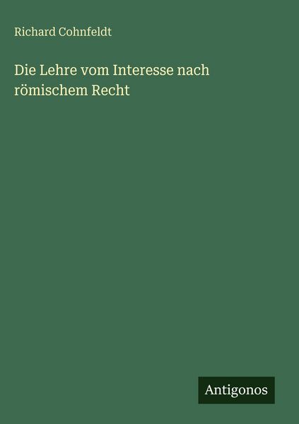 Produktbild: Die Lehre vom Interesse nach r&ouml;mischem Recht
