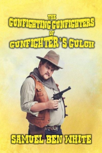 Produktbild: The Gunfighting Gunfighters of Gunfighter's Gulch