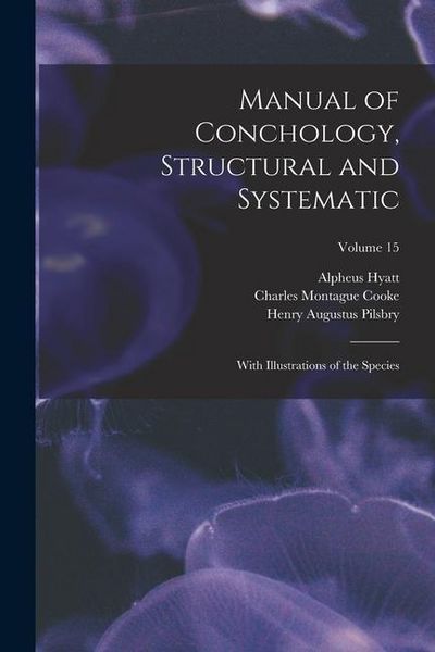 Produktbild: Manual of Conchology, Structural and Systematic: With Illustrations of the Species; Volume 15