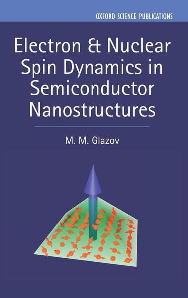 Produktbild: Electron & Nuclear Spin Dynamics in Semiconductor Nanostructures