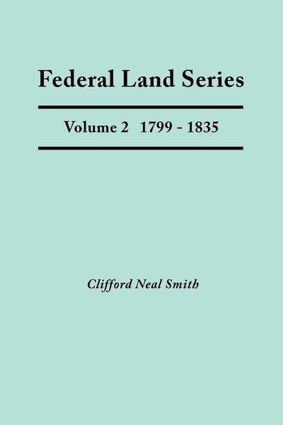 Produktbild: Federal Land Series. a Calendar of Archival Materials on the Land Patents Issued by the United States Government, with Subject, Tract, and Name Indexe