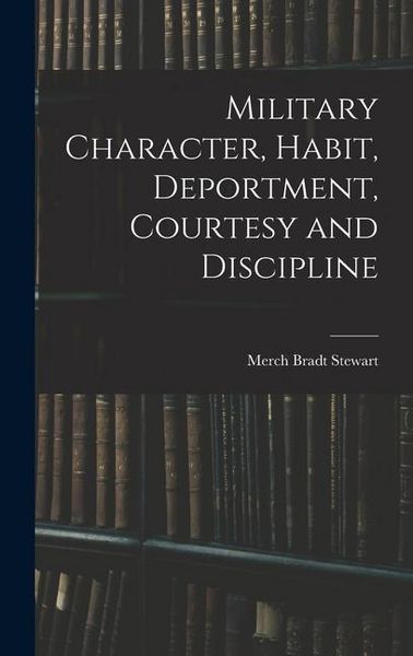 Produktbild: Military Character, Habit, Deportment, Courtesy and Discipline