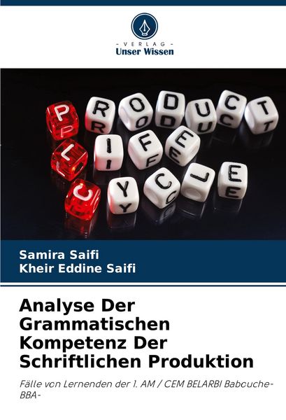 Analyse Der Grammatischen Kompetenz Der Schriftlichen Produktion, Taschenbuch von Samira Saifi , Kheir Eddine Saifi, Verlag Unser Wissen,