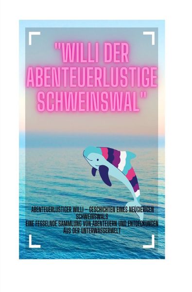 Produktbild: Willi der Abenteuerlustige Schweinswal
