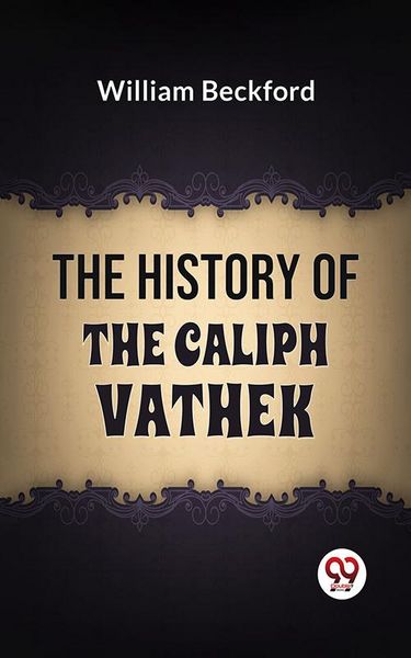 Produktbild: The History Of The Caliph Vathek