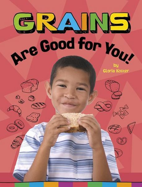 Produktbild: Grains Are Good for You!