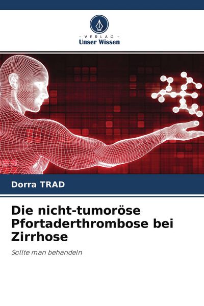 Produktbild: Die nicht-tumor&ouml;se Pfortaderthrombose bei Zirrhose