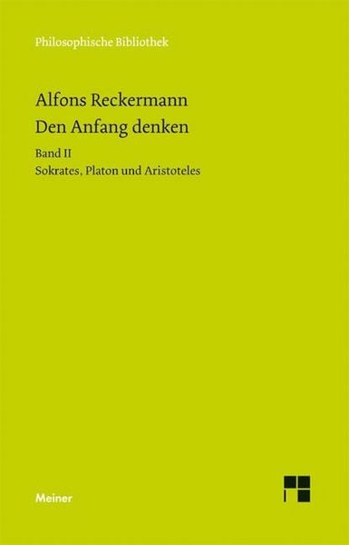 Produktbild: Den Anfang denken. Die Philosophie der Antike in Texten und Darstellung. Band II