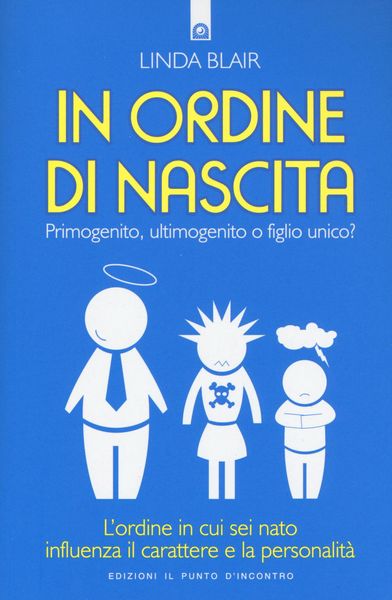 Produktbild: In ordine di nascita. Primogenito, ultimogenito o figlio unico? L'ordine in cui sei nato influenza il carattere e la personalit&agrave;