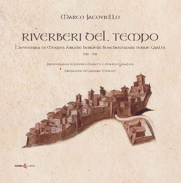 Produktbild: Riverberi del tempo. L'avventura di Moyses Abrahe hebr&aelig;us Bonchristianus terr&aelig; Gualdi 1510-1511