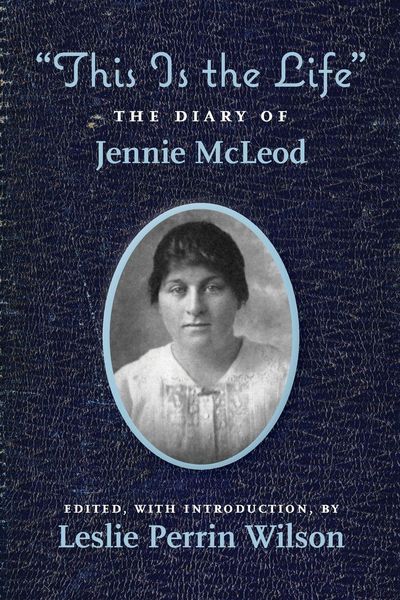 Produktbild: "This Is the Life" The Diary of Jennie McLeod