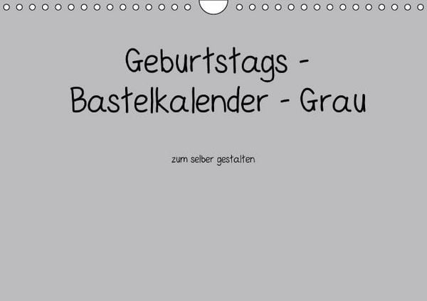 Produktbild: Geburtstags - Bastelkalender - Grau (Wandkalender immerw&auml;hrend DIN A4 quer)