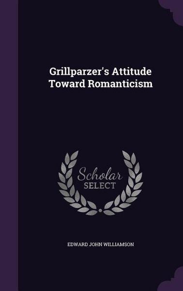 Produktbild: Grillparzer's Attitude Toward Romanticism