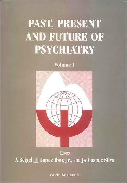 Produktbild: Past, Present and Future of Psychiatry - IX World Congress of Psychiatry (in 2 Volumes)