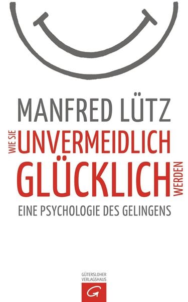 Produktbild: Wie Sie unvermeidlich gl&uuml;cklich werden