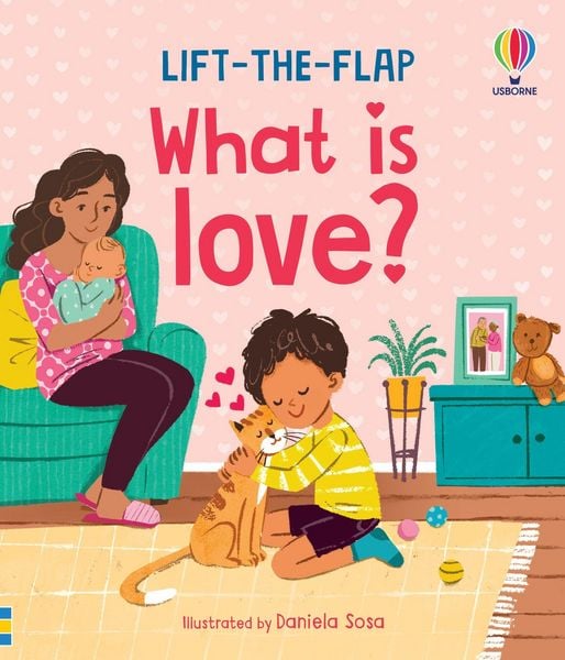 Very First Questions & Answers: What is love?, Gebundene Ausgabe von Katie Daynes, Usborne Publishing Ltd, 978-1-80370-194-3
