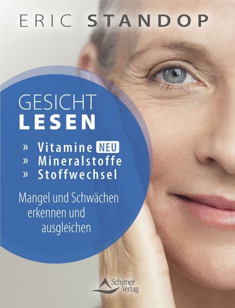 Gesichtlesen – Vitamine, Mineralstoffe und Stoffwechsel – Mangel und Schwächen erkennen und ausgleichen