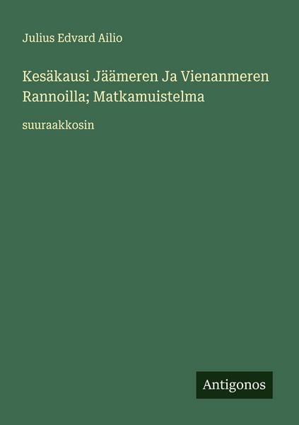 Produktbild: Kes&auml;kausi J&auml;&auml;meren Ja Vienanmeren Rannoilla; Matkamuistelma