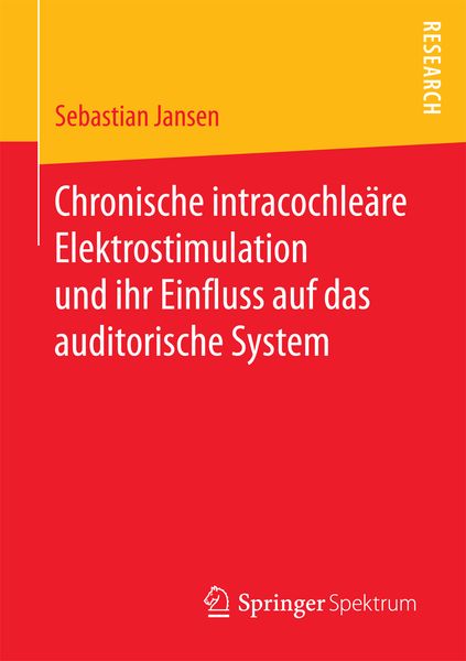 Produktbild: Chronische intracochle&auml;re Elektrostimulation und ihr Einfluss auf das auditorische System