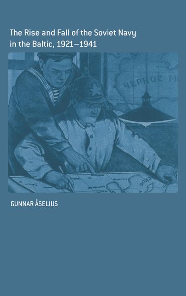 Produktbild: The Rise and Fall of the Soviet Navy in the Baltic 1921-1941