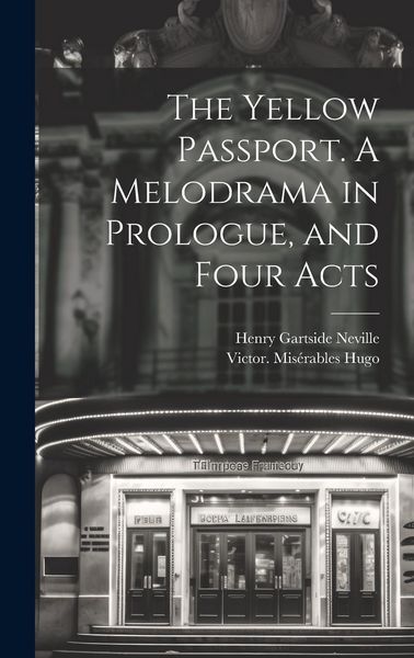 Produktbild: The Yellow Passport. A Melodrama in Prologue, and Four Acts