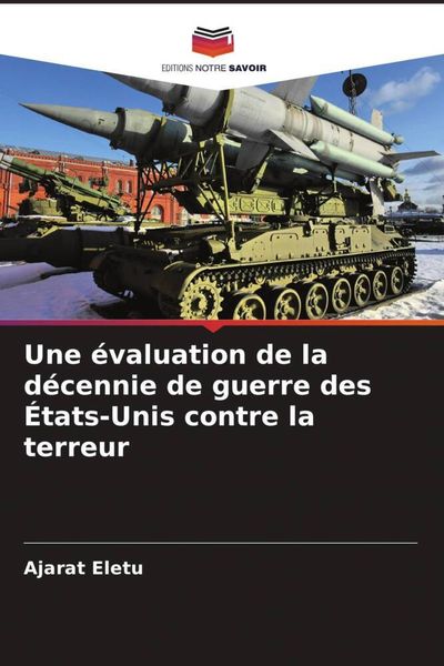 Produktbild: Une &eacute;valuation de la d&eacute;cennie de guerre des &Eacute;tats-Unis contre la terreur