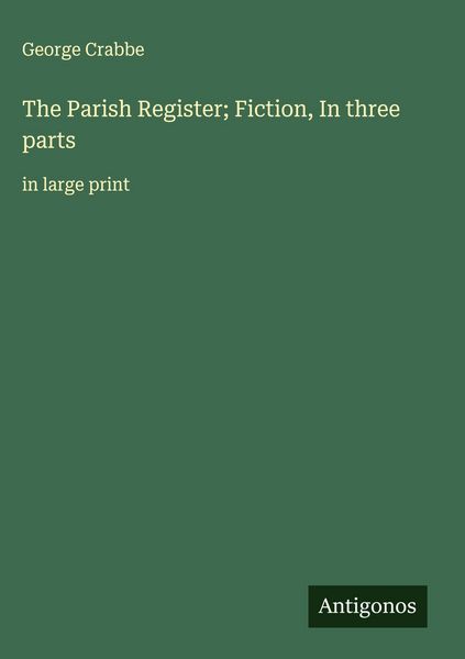 Produktbild: The Parish Register; Fiction, In three parts