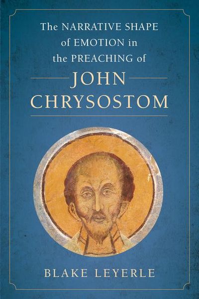 Produktbild: The Narrative Shape of Emotion in the Preaching of John Chrysostom