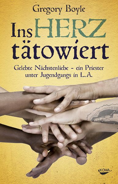 Ins Herz tätowiert, Taschenbuch von Gregory Boyle, KOHA-Verlag, 978-3-86728-293-2