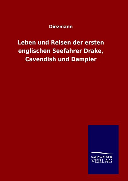 Produktbild: Leben und Reisen der ersten englischen Seefahrer Drake, Cavendish und Dampier