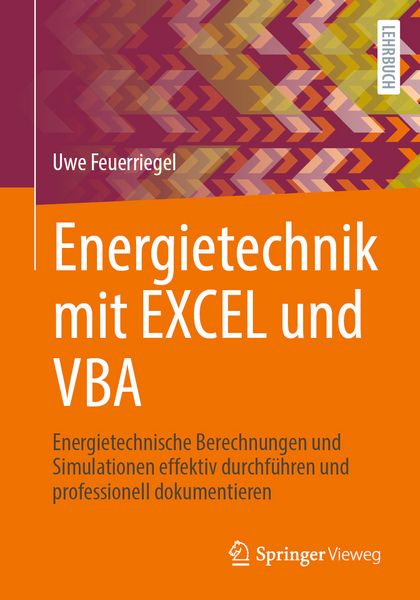 Energietechnik mit EXCEL und VBA, Taschenbuch von Uwe Feuerriegel, Springer Fachmedien Wiesbaden GmbH, 978-3-658-50893-7