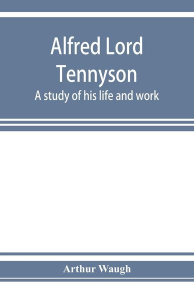 Produktbild: Alfred Lord Tennyson; a study of his life and work