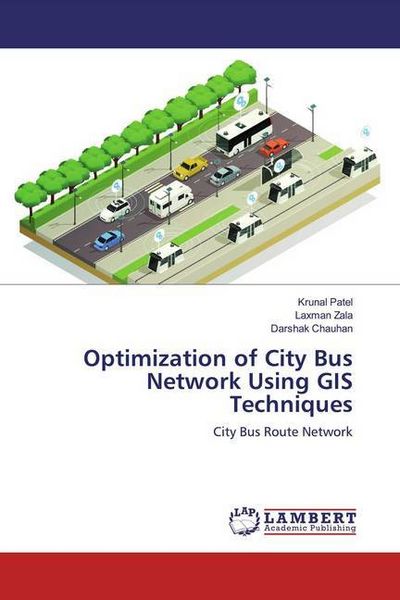 Produktbild: Patel, K: Optimization of City Bus Network Using GIS Techniq