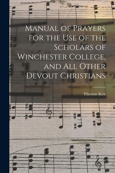 Produktbild: Manual of Prayers for the Use of the Scholars of Winchester College, and All Other Devout Christians