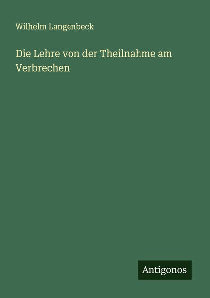 Produktbild: Die Lehre von der Theilnahme am Verbrechen
