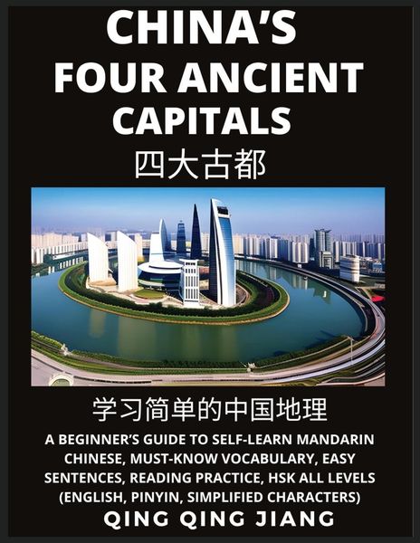 China's Four Ancient Capitals- A Beginner's Guide to Self-Learn Mandarin Chinese, Geography, Must-Know Vocabulary, Easy 