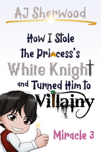 Produktbild: How I Stole the Princess's White Knight and Turned Him to Villainy: Miracle 3
