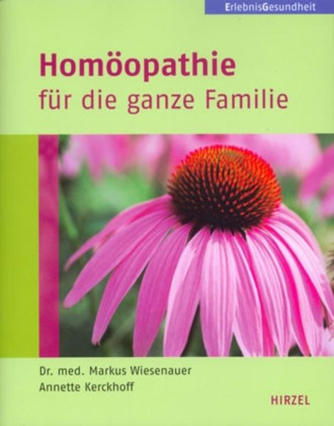 Homöopathie für die ganze Familie, Taschenbuch von Annette Kerckhoff,Markus Wiesenauer, Hirzel