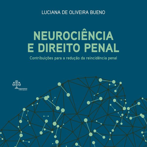 Neurociência e Direito Penal - Luciana de Oliveira Bueno, Audio, 9786598641788