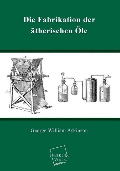 Produktbild: Askinson, G: Fabrikation der &auml;therischen &Ouml;le