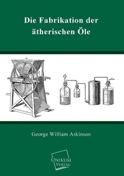 Produktbild: Askinson, G: Fabrikation der &auml;therischen &Ouml;le