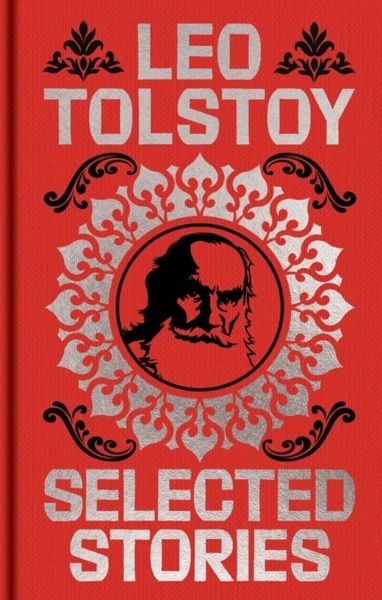 Tolstoy Selected Stories, Gebundene Ausgabe von Leo Tolstoy, Arcturus Publishing Ltd, 9781398864566